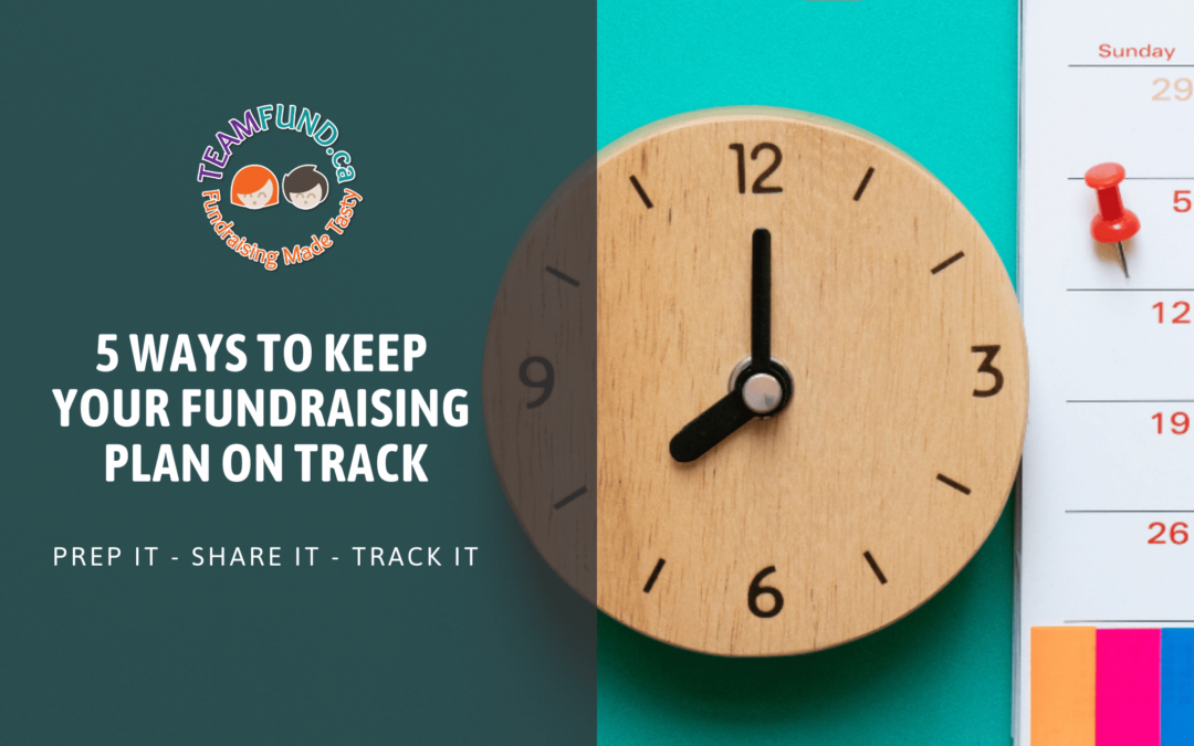5 Ways to Keep Your Fundraising Plan on Track: Prep It, Plan It, Track It