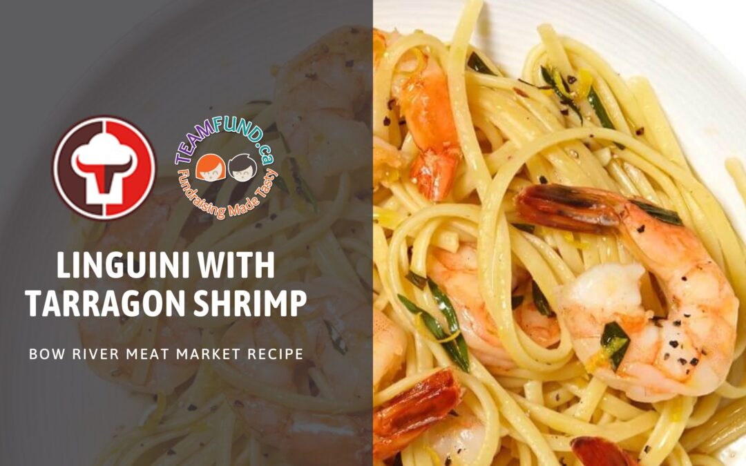 Linguini with Tarragon Shrimp - Bow River Meat Market Recipe